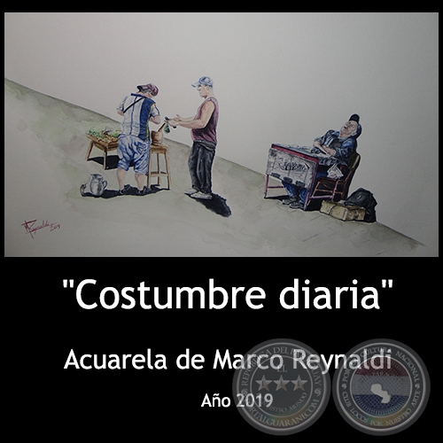 Costumbres diarias - Acuarela de Marco Reynaldi - Año 2019